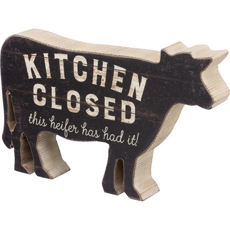 Kitchen Closed Heifer Has Had It Chunky Sitter - Wood, Paper