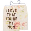 Kitchen Towel - I Love That You're My Mom - 28" x 28" - Cotton