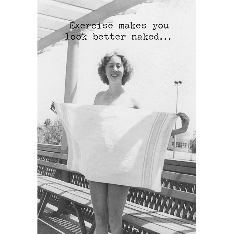 Makes You Look Better Naked Greeting Card - Paper