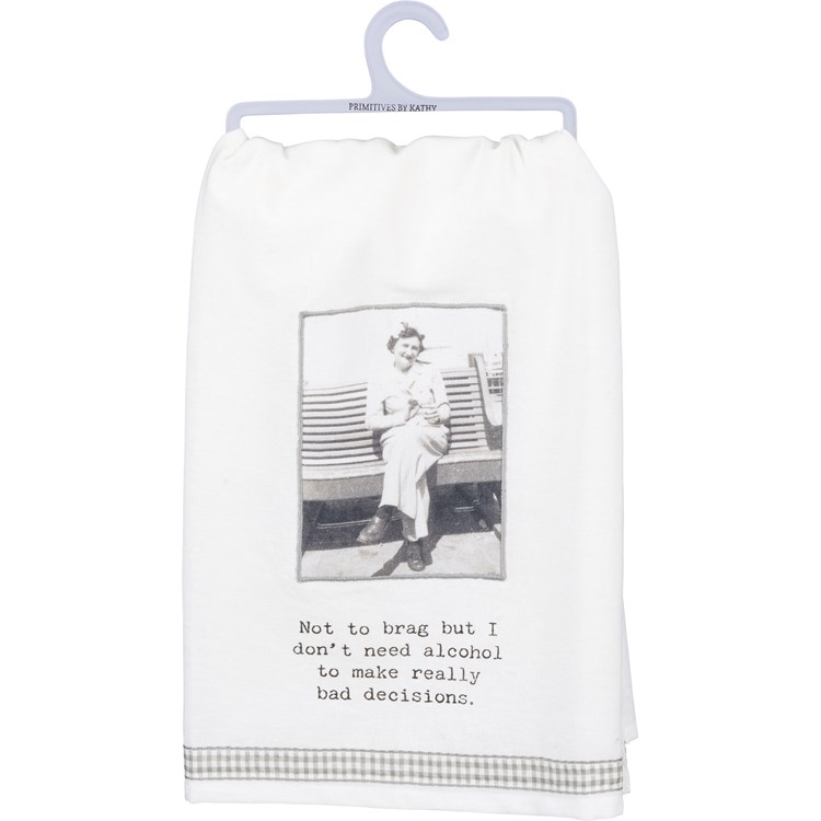 Don't Need Alcohol Bad Decisions Kitchen Towel - Cotton