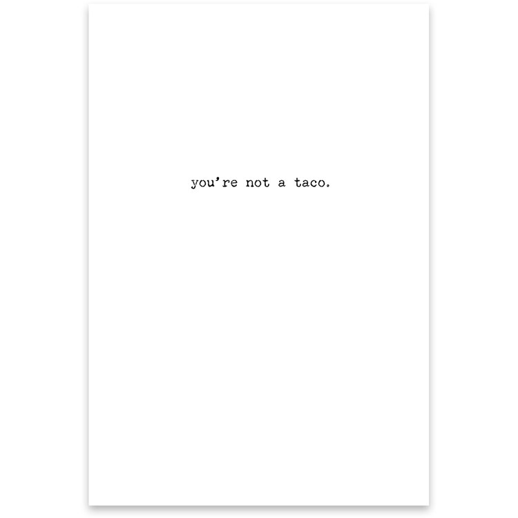 Not A Taco Greeting Card - Paper