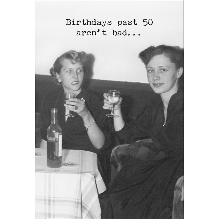 Birthdays Past 50 Greeting Card - Paper