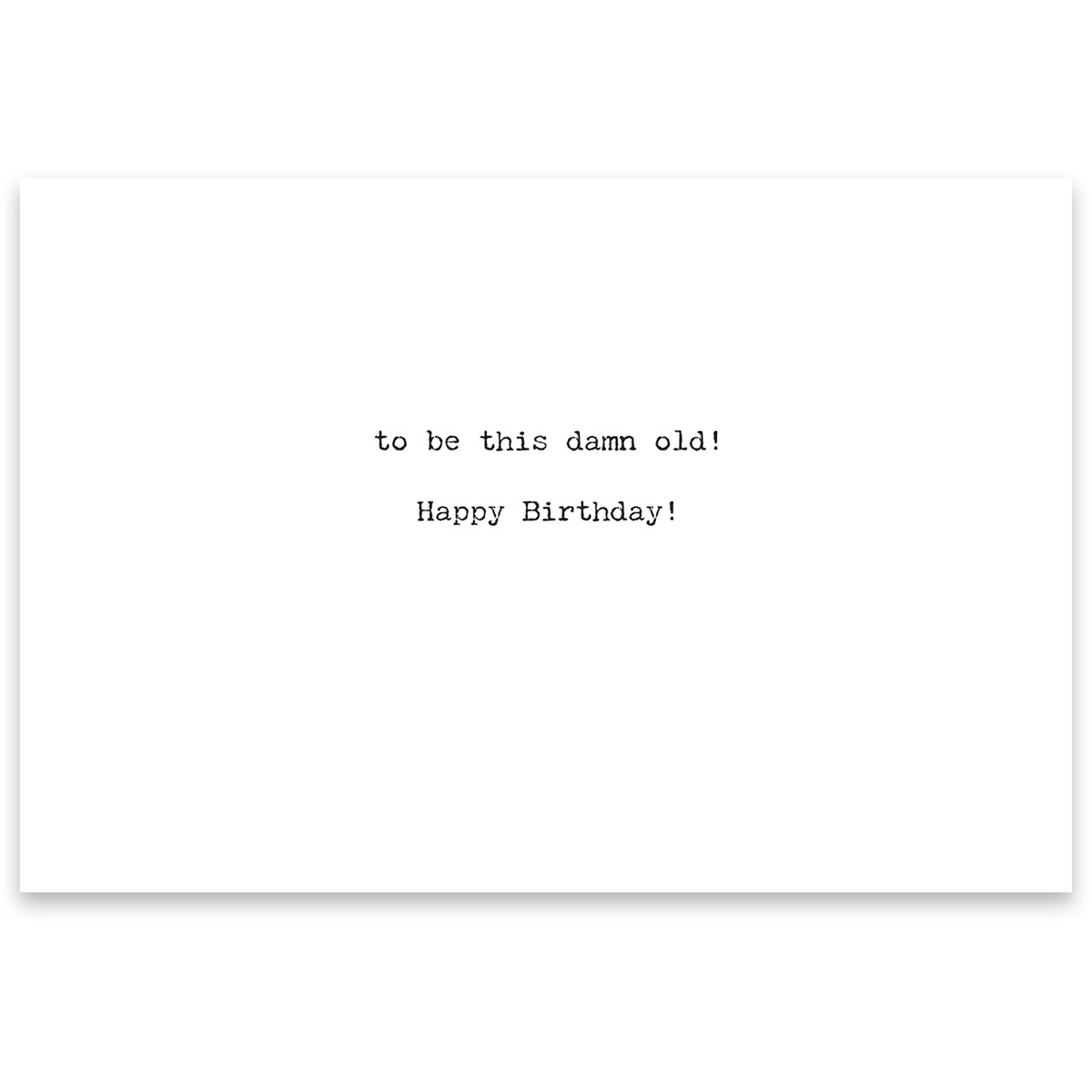 You're Too Young Greeting Card - Paper